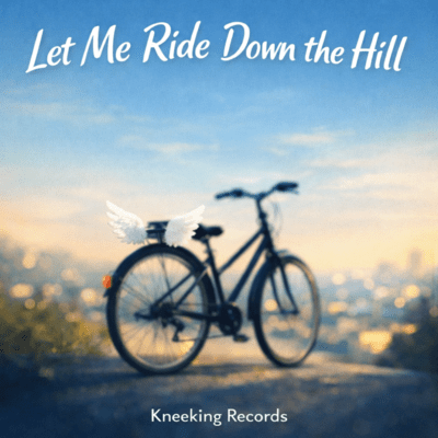 Let Me Ride Down the Hill Front Cover