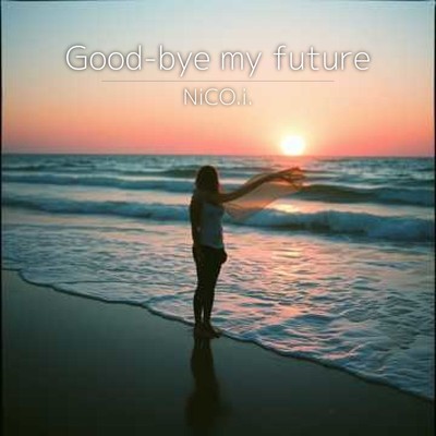 Goodbye, my future Front Cover