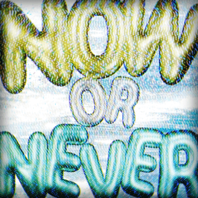 NOW OR NEVER Front Cover