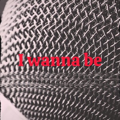 I wanna beのジャケット写真