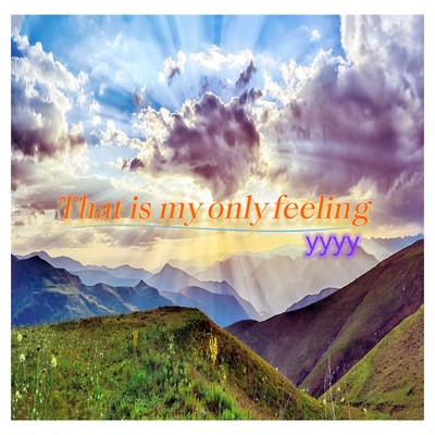That is my only feeling Front Cover