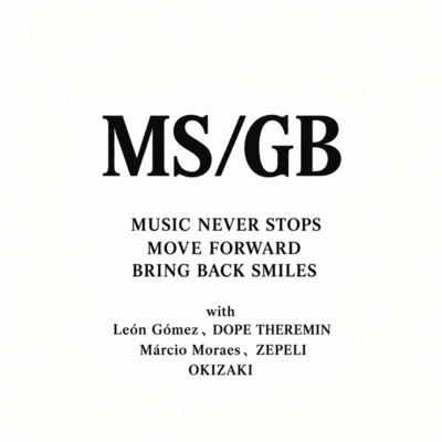 MUSIC NEVER STOPS, MOVE FORWARD, BRING BACK SMILES (feat. DOPE THEREMIN, León Gómez, Márcio Moraes, ZEPELI & OKIZAKI) Front Cover