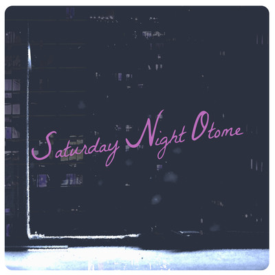 Saturday Night Otome (feat. KAFU) Front Cover
