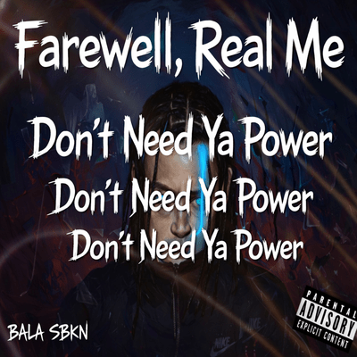 Don't Need Ya Power / Farewell, Real Me Front Cover