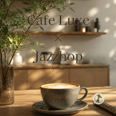 Cafe Luxe × Jazzhop Vol.1のジャケット写真
