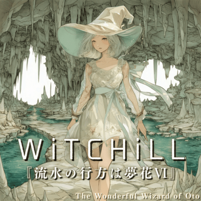 WiTCHiLL - Where the Flowing Water Finds Dream Blossoms VI Front Cover