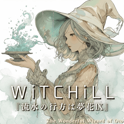WiTCHiLL - Where the Flowing Water Finds Dream Blossoms IX Front Cover