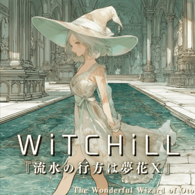 WiTCHiLL - Where the Flowing Water Finds Dream Blossoms X Front Cover