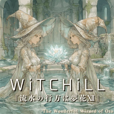 WiTCHiLL - Where the Flowing Water Finds Dream Blossoms XII Front Cover