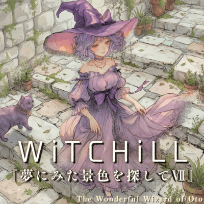 WiTCHiLL - Searching for the Scenery I Saw in a Dream VII Front Cover