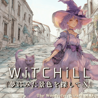WiTCHiLL - Searching for the Scenery I Saw in a Dream X Front Cover