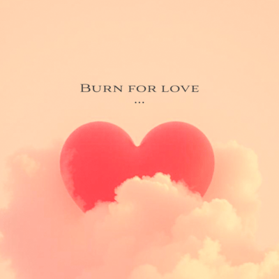 Burn for love... Front Cover
