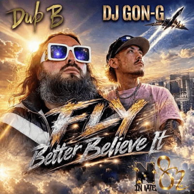 FLY Better Believe It Now (feat. Dub B) Front Cover