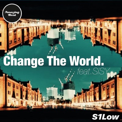 Change The World (feat. SiSY)のジャケット写真
