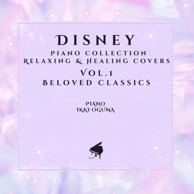 Disney Piano Collection Vol.1 - Beloved Classics - Relaxing & Healing Covers Front Cover