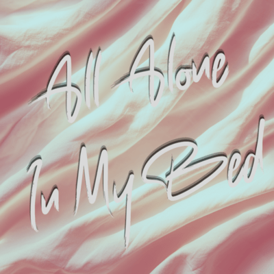 All Alone In My Bedのジャケット写真