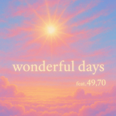 Wonderful days (feat. 49 & 70)のジャケット写真