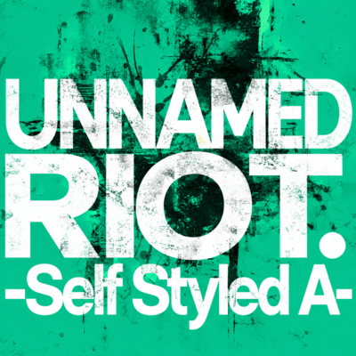 UNNAMED RIOT. -Self Styled A- Front Cover