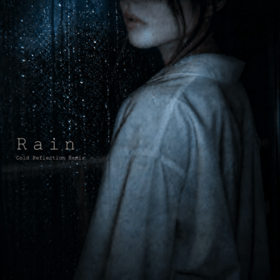 Rain (Cold Reflection Remix)のジャケット写真