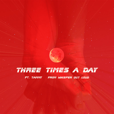 Three times a day (feat. WHISPER OUT LOUD)のジャケット写真