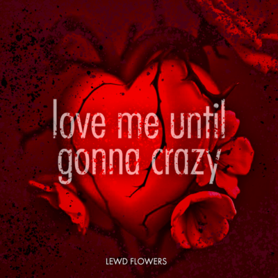 love me until gonna crazy (Self Cover) Front Cover