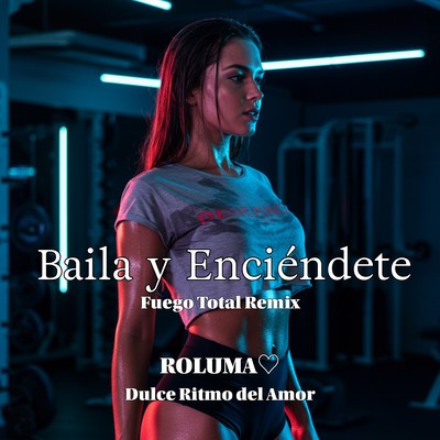 Baila y Enciéndete (Fuego Total Remix)のジャケット写真