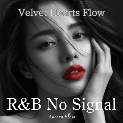 R&B No Signal Velvet Hearts Flowのジャケット写真