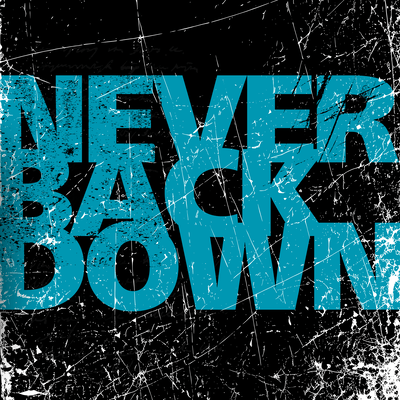 NEVER BACK DOWN Front Cover