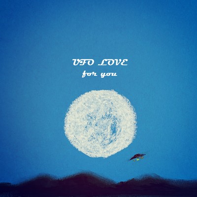 UFO LOVE ~ for you Front Cover