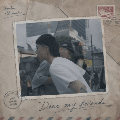 Dear my friends (feat. OLD$MOKE)のジャケット写真