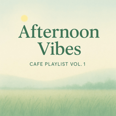 Afternoon Vibes (Cafe Playlist Vol.1) Front Cover