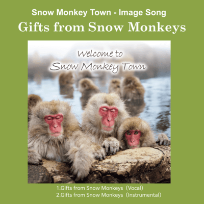 Snow Monkey Town Image Song Gifts from Snow Monkeys Front Cover