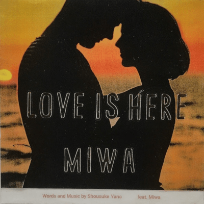LOVE IS HERE (feat. miwa) Front Cover