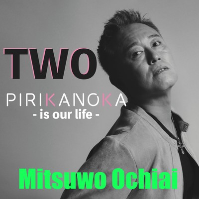 PIRIKANOKA - is our life - TWO Front Cover