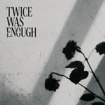 Twice Was Enoughのジャケット写真