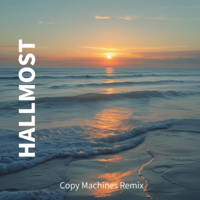Hallmost × Copy Machines (Remix) Front Cover