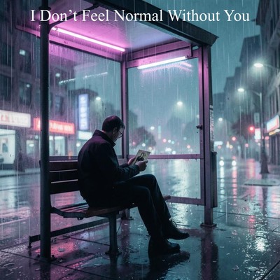 I Don't Feel Normal Without You Front Cover