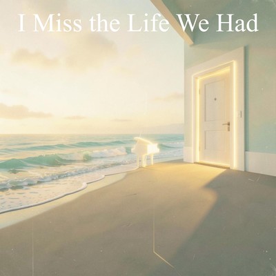 I Miss the Life We Had Front Cover