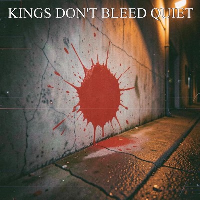 KING OF THE RUINS 7: KINGS DON'T BLEED QUIETLY Front Cover