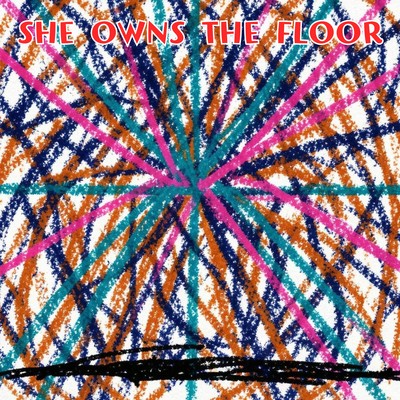SHE OWNS THE FLOOR Front Cover