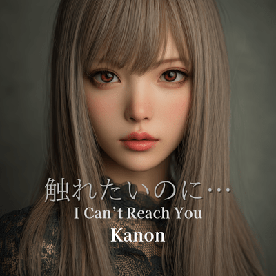 I Can't Reach You (feat. Kanon) Front Cover