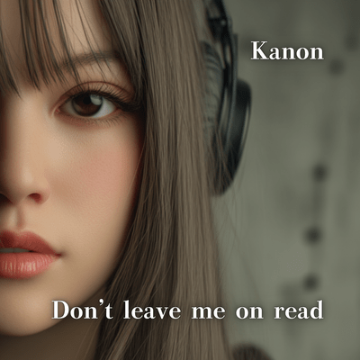 Don't Leave Me on Read (feat. Kanon) Front Cover
