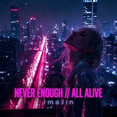 NEVER ENOUGH // ALL ALIVE Front Cover