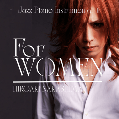 For WOMEN (Jazz Piano Instrumental II) Front Cover