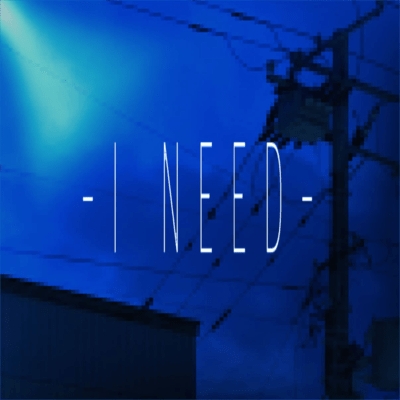 I NEED (feat. Droptexrs)のジャケット写真