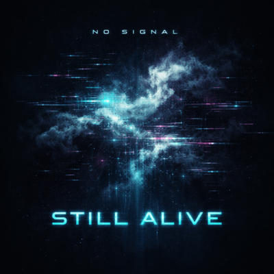 NO SIGNAL, STILL ALIVE Front Cover