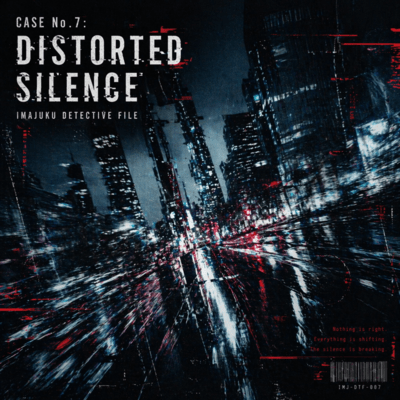 CASE No.7: DISTORTED SILENCE Front Cover