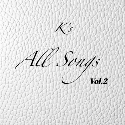 K's All Songs Vol.2 Front Cover