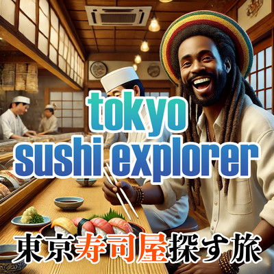 Tokyo sushi explorer (feat. Gregory Evance Jr.) Front Cover