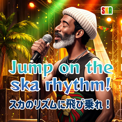 Jump on the ska rhythm now! (feat. Lee Scotch Penny) Front Cover